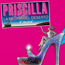 Priscilla la regina del deserto - il musical - Biglietti