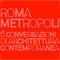 Roma Metropoli. 6 conversazioni di architettura contemporanea