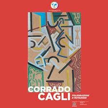 Corrado Cagli. Folgorazioni e mutazioni