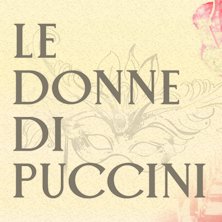 Le donne di Puccini