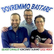 Silvio Cavallo, Vincenzo Albano e Gigi Rock in "Dovremmo bas