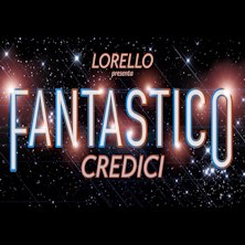 Fantastico, credici!