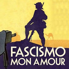 Fascismo Mon Amour