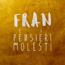 Fran e i Pensieri Molesti