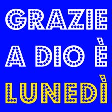 Grazie a Dio &egrave; luned&igrave;