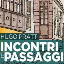 Hugo Pratt - Incontri e paesaggi