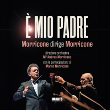 &Egrave; Mio Padre, Morricone dirige Morricone