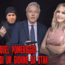 Quel pomeriggio di un giorno da... star!