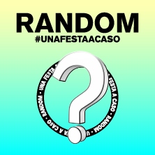 Random, una festa a caso