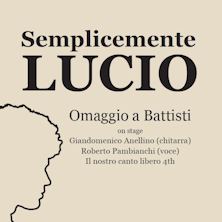 Semplicemente Lucio - Omaggio a Battisti