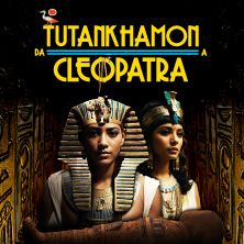Da Tutankhamon a Cleopatra