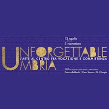 Unforgettable Umbria - L'arte al centro fra vocazione e comm