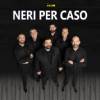 Neri Per Caso