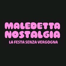 Maledetta Nostalgia
