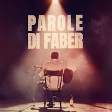 Parole di Faber - Il Grande Tributo a Fabrizio De Andr&eacute;