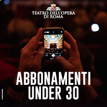 Abbonamento Under 30 2026/2027 - Teatro dell'Opera di Roma