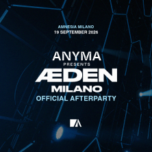 ANYMA presents &AElig;DEN MILANO OFFICIAL AFTERPARTY