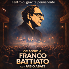 Biglietti Omaggio a Franco Battiato - Centro di gravità permanente