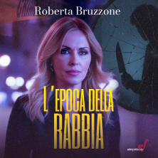 Roberta Bruzzone - L'epoca della rabbia - All'ombra di Narciso