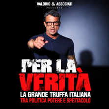 Fabrizio Corona - Per la verit&agrave; - La grande truffa italiana tra politica, potere e spettacolo