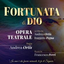 Fortunata di Dio - Opera Teatrale