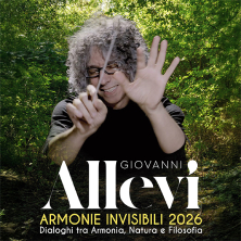 Giovanni Allevi &ldquo;Armonie Invisibili 2026 - Dialoghi tra Armonia, Natura e Filosofia