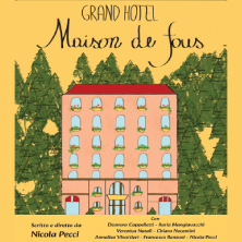 Grand Hotel Maison De Fous