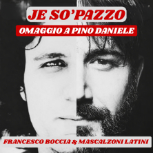 Je So' Pazzo - Omaggio a Pino Daniele