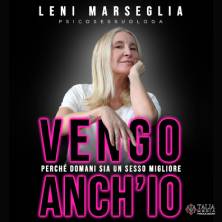Leni Marseglia - Vengo anch'io - Perché domani sia un sesso migliore