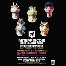 Metempsicosi Dinosaurus Tour