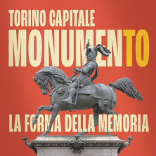 MonumenTO, Torino Capitale. La forma della memoria