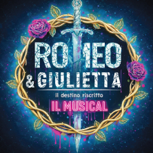 Romeo e Giulietta, il destino riscritto - Il Musical