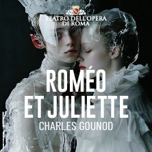 Romeo et Juliette - Teatro dell'Opera di Roma