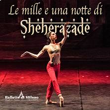 Le Mille e una Notte di Sheherazade - Balletto di Milano