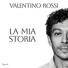 Biglietti Valentino Rossi presenta LA MIA STORIA ed. Rizzoli