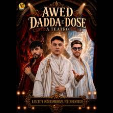 Awed, Dadda e Dose a teatro