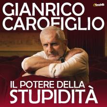 Gianrico Carofiglio - Il potere della stupidit&agrave;