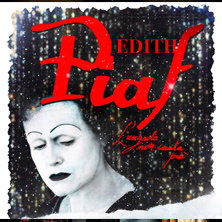 Biglietti Edith Piaf con Melania Giglio e Martino Duane