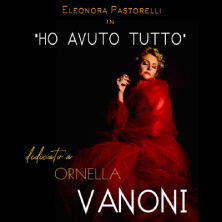 Biglietti Eleonora Pastorelli - Ho avuto tutto