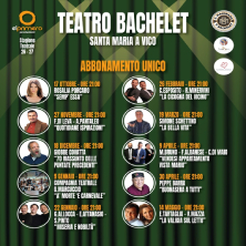 Eventi a Teatro Bachelet, Santa Maria A Vico