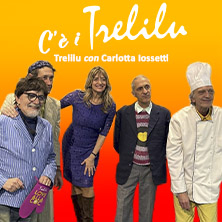 C'&egrave; i Trelilu