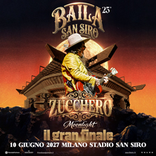 Zucchero - Baila 25th San Siro - Under the moonlight IL GRAN FINALE