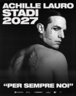 ACHILLE LAURO - STADI 2027 &ldquo;PER SEMPRE NOI&rdquo;