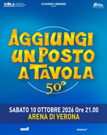 Aggiungi un posto a tavola - Arena di Verona
