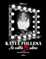 Katia Follesa - No vabb&egrave; Mi adoro