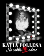 Katia Follesa - No vabb&egrave; Mi adoro