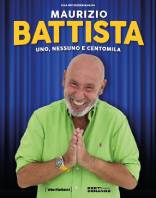 Maurizio Battista - Uno, nessuno e centomila