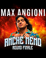 Max Angioni in "ANCHE MENO - Round Finale" - Date estive