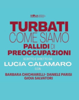 Turbati come siamo