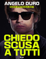 Angelo Duro - Chiedo scusa a tutti